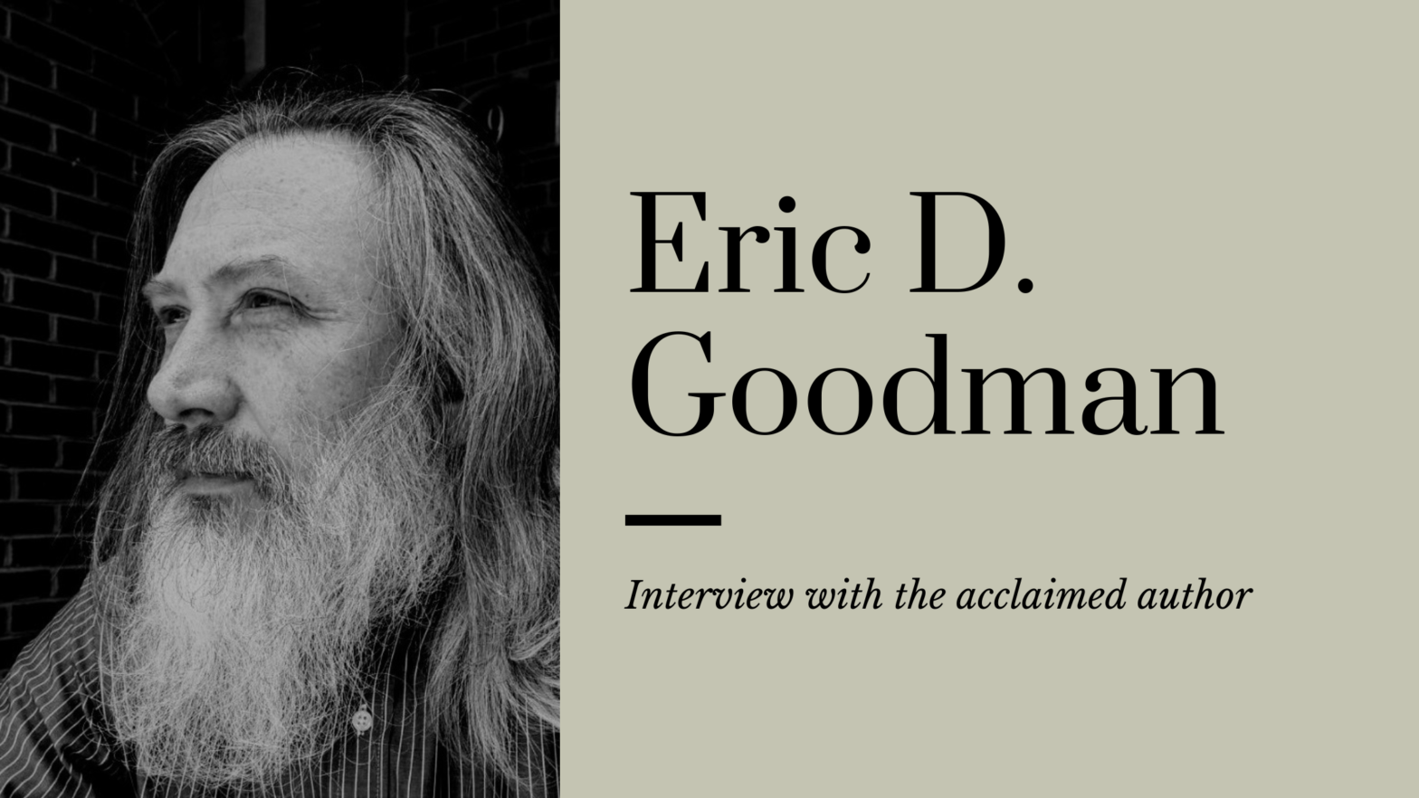 Interview with Poet Eric D. Goodman